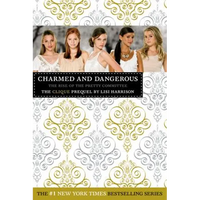 Charmed and Dangerous: The Clique Prequel - Paperback