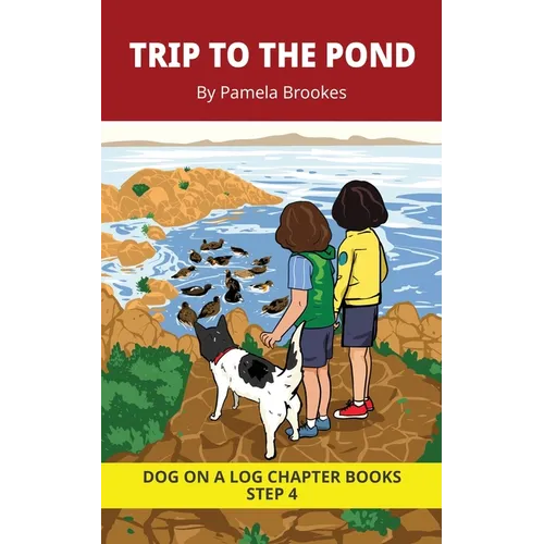Trip to the Pond Chapter Book: Decodable Chapter Book Series for Students Learning to Read. For Beginning Readers and Students with Dyslexia. (Step 4-