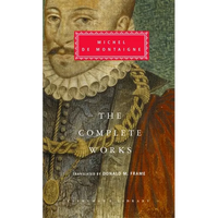 The Complete Works of Michel de Montaigne: Introduction by Stuart Hampshire - Hardcover