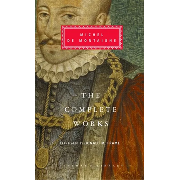 The Complete Works of Michel de Montaigne: Introduction by Stuart Hampshire - Hardcover