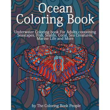Ocean Coloring Book: Underwater Coloring Book for Adults containing Seascapes, Fish, Sealife, Coral, Sea Creatures, Marine Life and More - Paperback