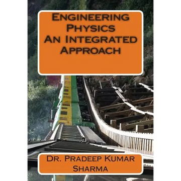 Engineering Physics - An Integrated Approach: Engineering Physics - Paperback