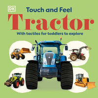 Touch and Feel Tractor: With Tactiles for Toddlers to Explore - Board Book