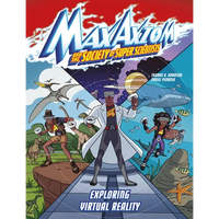 Exploring Virtual Reality: A Max Axiom Super Scientist Adventure - Paperback
