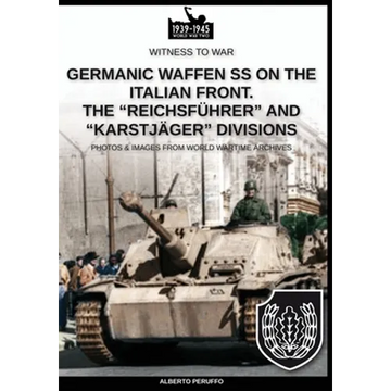 Germanic Waffen SS on the Italian front. The "Reichsführer" and "Karstjäger" divisions" - Paperback