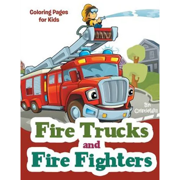 Fire Trucks and Fire Fighters: Coloring Pages for Kids - Paperback