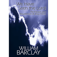 We Have Seen the Lord: The Passion and Resurrection of Jesus Christ - Paperback