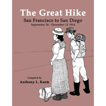 The Great Hike: San Francisco to San Diego, September 26 - December 12, 1914 - Paperback