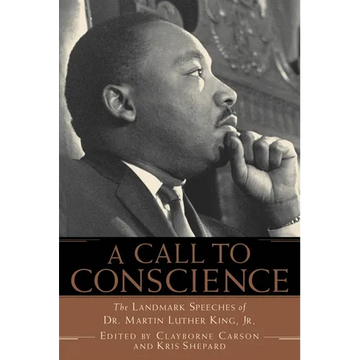 A Call to Conscience: The Landmark Speeches of Dr. Martin Luther King, Jr. - Paperback