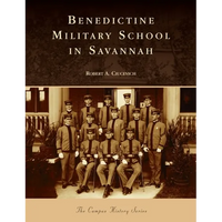 Benedictine Military School in Savannah - Hardcover