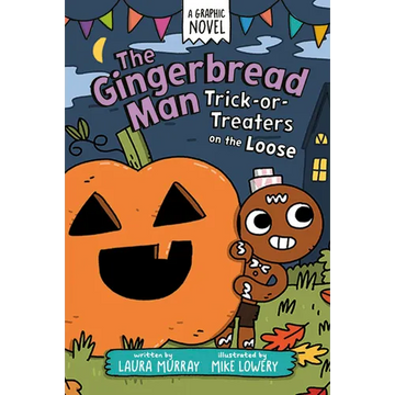 The Gingerbread Man: Trick-Or-Treaters on the Loose: A Graphic Novel - Paperback
