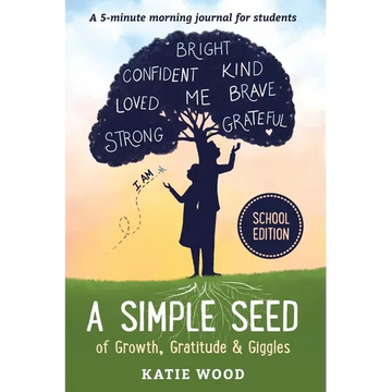 A Simple Seed of Growth, Gratitude & Giggles a 5 minute journal for students, School Edition - Paperback