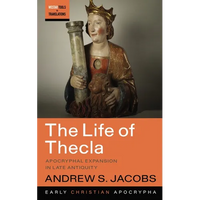 The Life of Thecla: Apocryphal Expansion in Late Antiquity - Paperback
