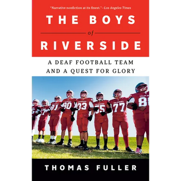 The Boys of Riverside: A Deaf Football Team and a Quest for Glory - Paperback
