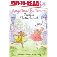 Angelina Ballerina Practice Makes Perfect - Paperback