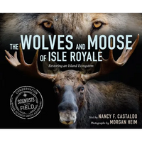 The Wolves and Moose of Isle Royale: Restoring an Island Ecosystem - Hardcover