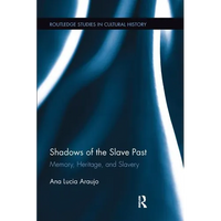 Shadows of the Slave Past: Memory, Heritage, and Slavery - Paperback
