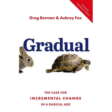 Gradual: The Case for Incremental Change in a Radical Age - Paperback