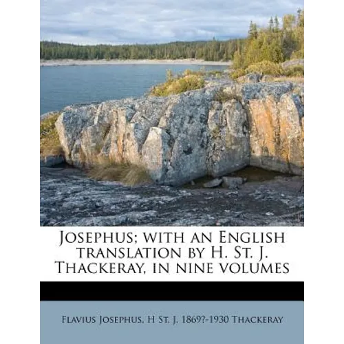 Josephus; with an English translation by H. St. J. Thackeray, in nine volumes