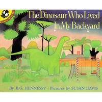 The Dinosaur Who Lived in My Backyard - Paperback