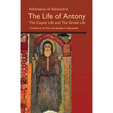 The Life of Antony, the Coptic Life and the Greek Life: Volume 202 - Paperback