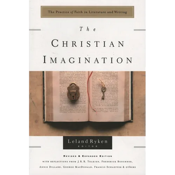 The Christian Imagination: The Practice of Faith in Literature and Writing - Paperback