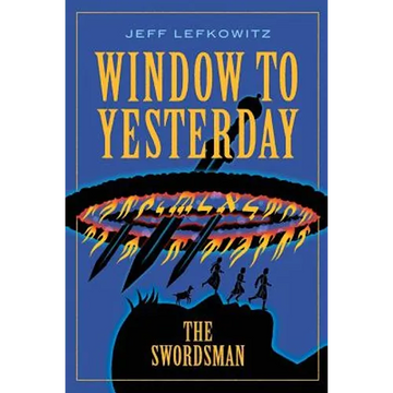 Window To Yesterday: The Swordsman - Paperback