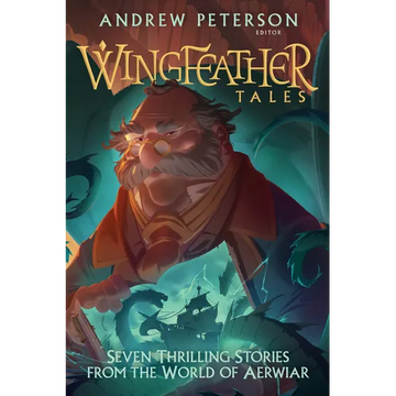 Wingfeather Tales: Seven Thrilling Stories from the World of Aerwiar - Paperback