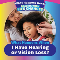 What Happens When I Have Hearing or Vision Loss? - Paperback