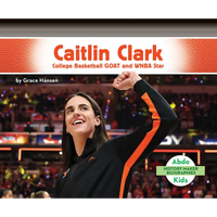 Caitlin Clark: College Basketball Goat and WNBA Star: College Basketball Goat and WNBA Star - Library Binding