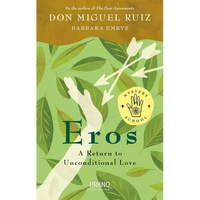 Eros: A Return to Unconditional Love - Paperback