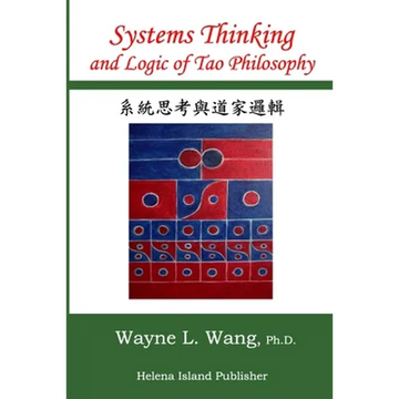 Systems Thinking and Logic of Tao Philosophy: The Principle of Oneness - Paperback