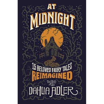At Midnight: 15 Beloved Fairy Tales Reimagined - Paperback