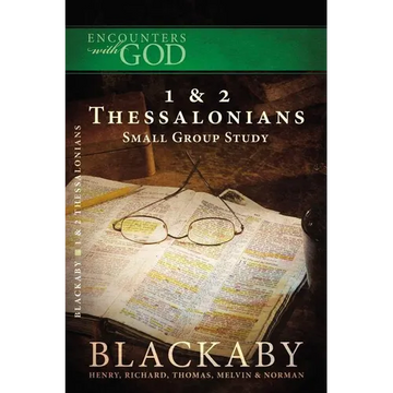 A 1 and 2 Thessalonians: A Blackaby Bible Study Series - Paperback