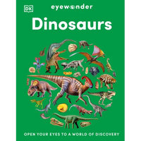 Eyewonder Dinosaurs: Open Your Eyes to a World of Discovery - Hardcover