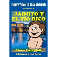 Funny Tales In Easy Spanish 8: Jaimito y el Tío Rico - Paperback
