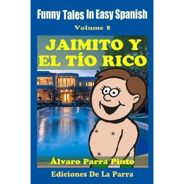 Funny Tales In Easy Spanish 8: Jaimito y el Tío Rico - Paperback