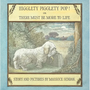 Higglety Pigglety Pop! or There Must Be More to Life - Hardcover