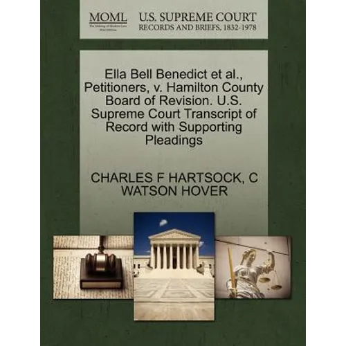 Ella Bell Benedict Et Al., Petitioners, V. Hamilton County Board of Revision. U.S. Supreme Court Transcript of Record with Supporting Pleadings