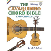 The Cavaquinho Chord Bible: DGBD Standard Tuning 1,728 Chords - Hardcover