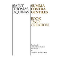 Summa Contra Gentiles: Book Two: Creation - Paperback