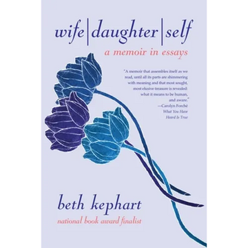 Wife Daughter Self: A Memoir in Essays - Paperback