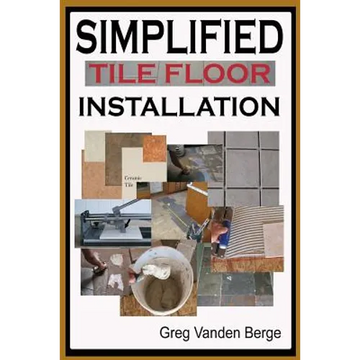 Simplified Floor Tile Installation - Paperback