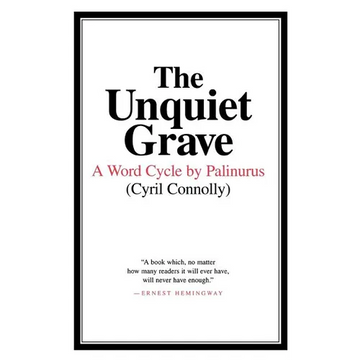 The Unquiet Grave: A Word Cycle by Palinurus - Hardcover