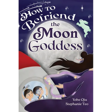 How to Befriend the Moon Goddess - Hardcover