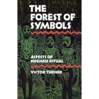 The Forest of Symbols: Aspects of Ndembu Ritual - Paperback