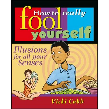 How to Really Fool Yourself: Illusions for All Your Senses - Paperback
