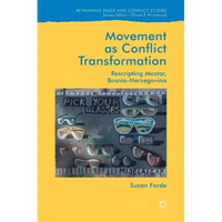 Movement as Conflict Transformation: Rescripting Mostar, Bosnia-Herzegovina - Hardcover