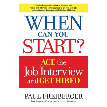 When Can You Start?: How to Ace the Interview and Win the Job - Paperback