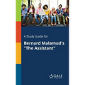 A Study Guide for Bernard Malamud's "The Assistant"